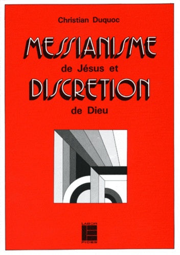 Messianisme de Jésus et discrétion de Dieu