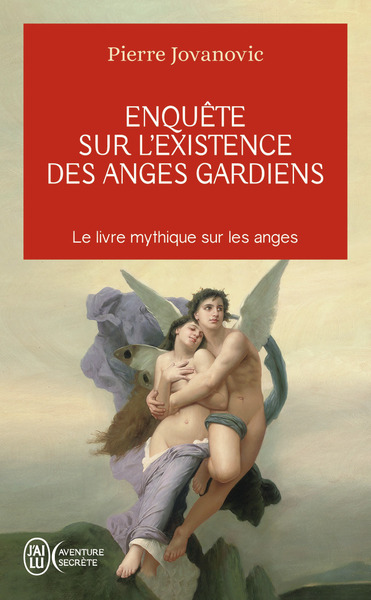 Enquête sur l'existence des anges gardiens / des êtres invisibles veillent sur nous - Pierre Jovanovic