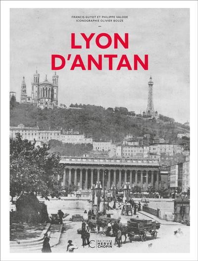 Lyon d'Antan - Nouvelle édition - Philippe Valode