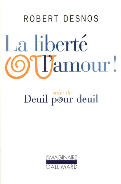 La liberté ou l'amour! suivi de Deuil pour deuil