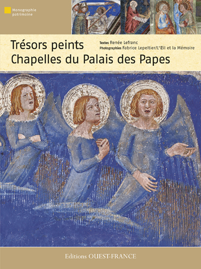 Trésors peints, fresques sacrées du Palais des papes - Renée Lefranc