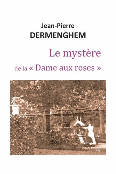 Le Mystère De La «Dame Aux Roses»