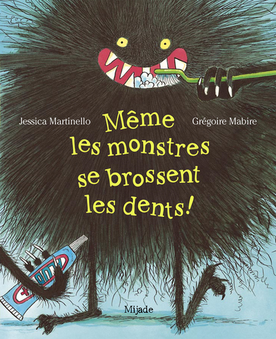 Même les monstres se brossent les dents! - Jessica Martinello