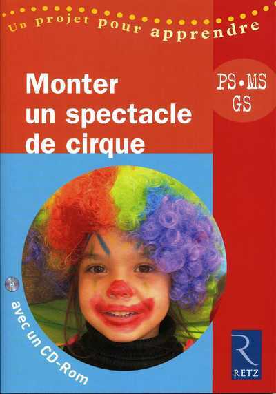 Monter un spectacle de cirque (+ CD-Rom) - Solange Sanchis