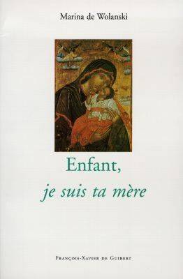 Enfant, je suis ta mère - Marina de Wolanski