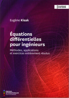 Equations différentielles pour ingénieurs : méthodes, applications et exercices entièrement résolus