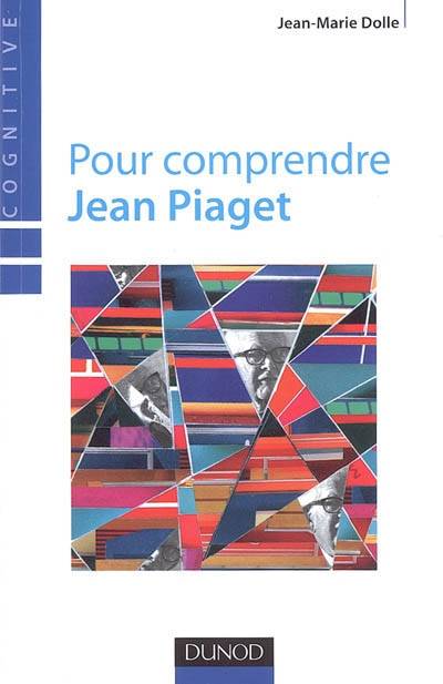 Pour Comprendre Jean Piaget