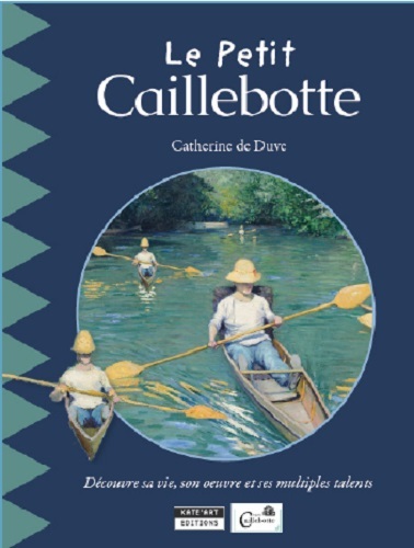 Le petit Caillebotte - De Duve, Catherine