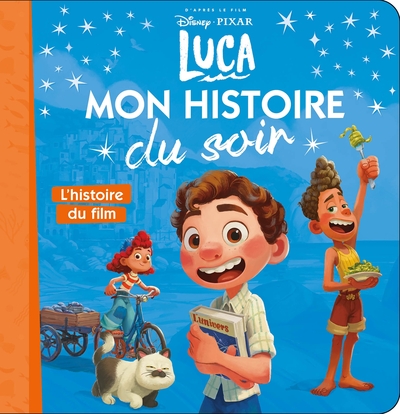 Luca - Mon Histoire Du Soir - L'Histoire Du Film - Disney Pixar, L'Histoire Du Film