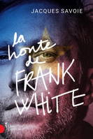 La Honte De Frank White - Savoie Jacques