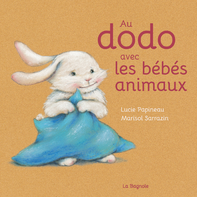 Au dodo avec les bébés animaux - Lucie Papineau