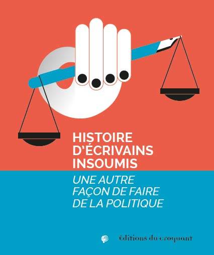 Histoire d'écrivains insoumis