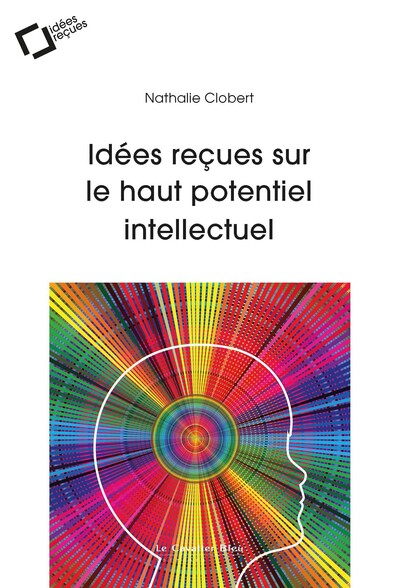 Idées reçues sur le haut potentiel intellectuel