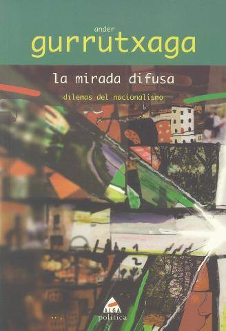 Mirada Difusa, La - Dilemas Del Nacionalismo