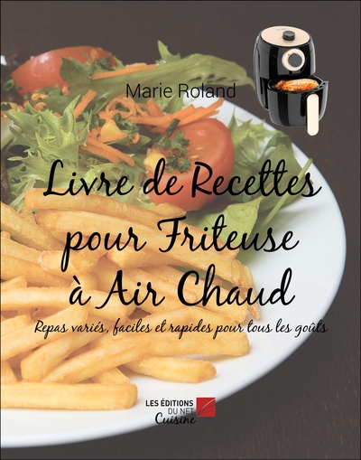 Livre de Recettes pour Friteuse à Air Chaud