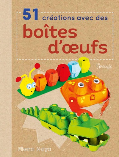 51 créations avec des boîtes d'oeufs