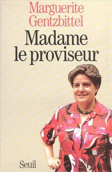 Madame le proviseur - Marguerite Gentzbittel