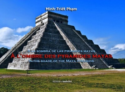 À l'ombre des pyramides mayas - Minh-Triet Ph?m