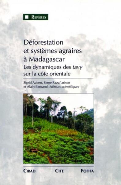 Déforestation et systèmes agraires à Madagascar - Sigrid Aubert