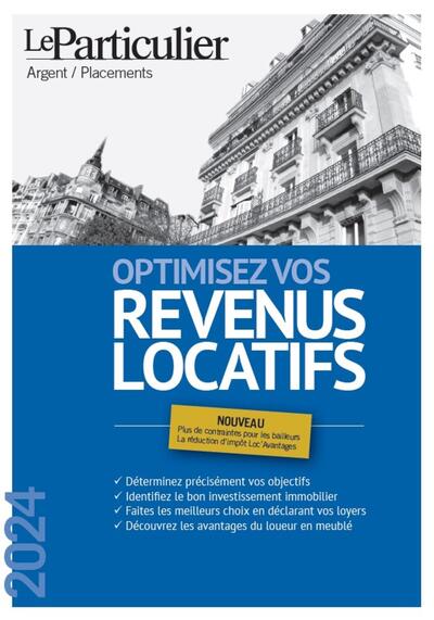 Optimisez vos revenus locatifs - Le Particulier Editions