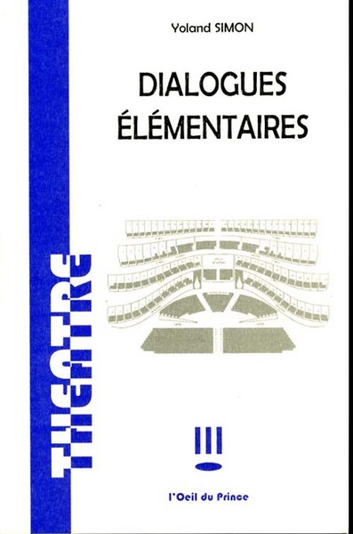 Dialogues Élémentaires, Théâtre