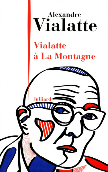 Vialatte à la Montagne - Alexandre Vialatte