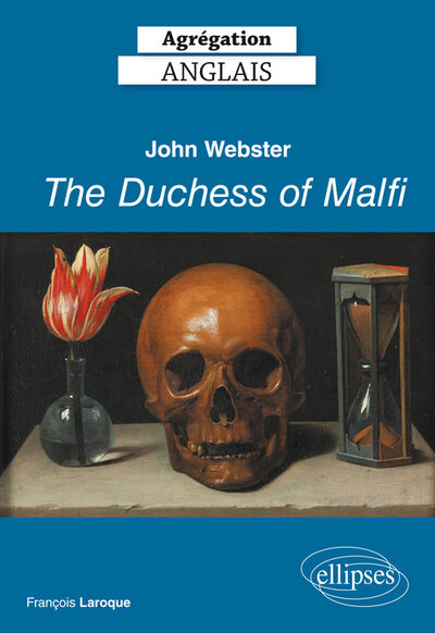 The Duchess of Malfi  - François Laroque