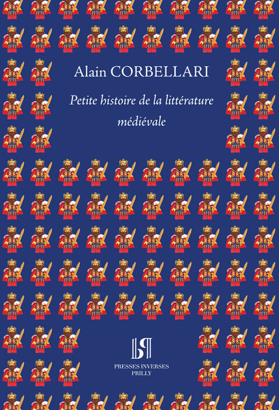 Petite histoire de la littérature médiévale. À la manière de Pierre Desproges - Alain Corbellari