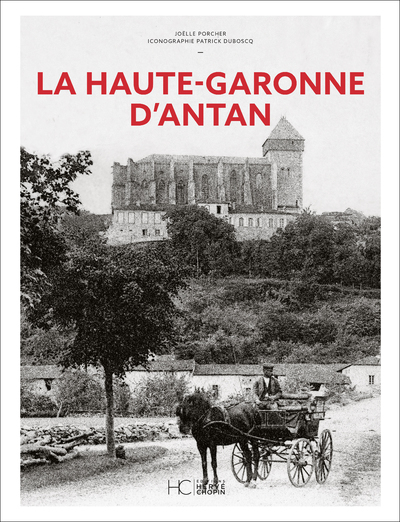 La Haute-Garonne D'Antan - Joëlle Porcher