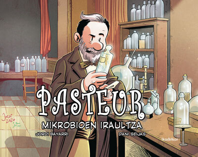 Pasteur - Mikrobioen Iraultza - Zientzilariak