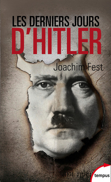 Les derniers jours d'Hitler - Joachim C. Fest