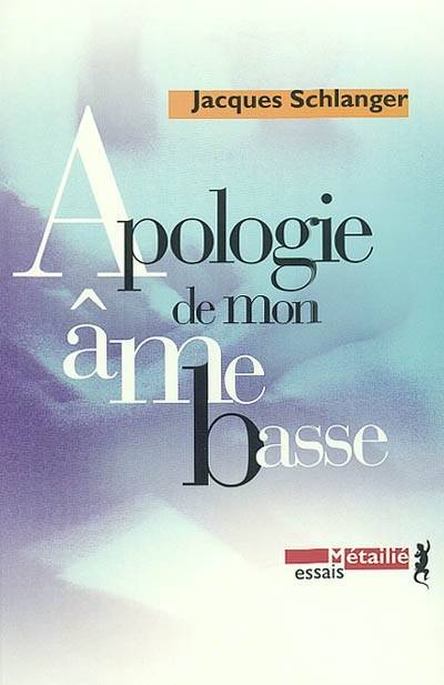 Apologie de mon âme basse