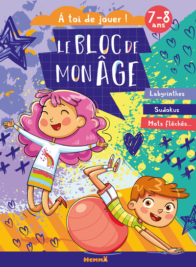 Le bloc de mon âge (7-8 ans) - A toi de jouer ! (Fille et garçon qui jouent) - Labyrinthes - Sudokus - Mots fléchés ...