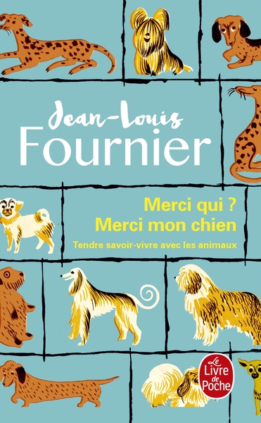 Merci qui ? Merci mon chien - Jean-Louis Fournier