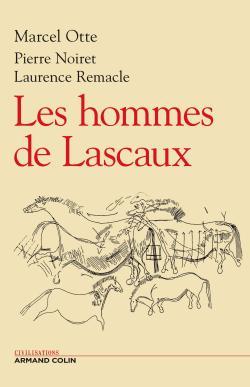 Les Hommes De Lascaux - Civilisations Paléolithiques En Europe, Civilisations Paléolithiques En Europe