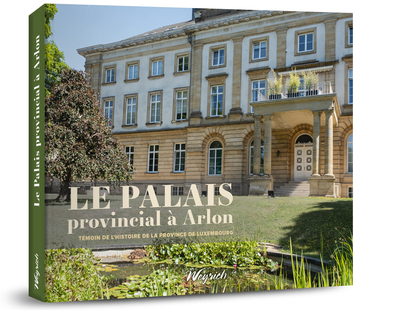 Le Palais provincial à Arlon - Collectif