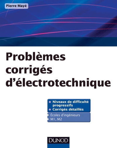 Problèmes corrigés d'électrotechnique