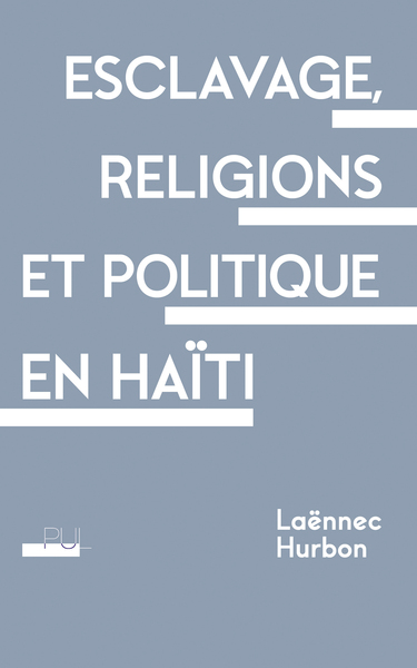 Esclavage, religions et politique en Haïti