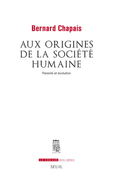 Aux origines de la société humaine - Bernard Chapais