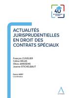 Actualités jurisprudentielles en droit des contrats spéciaux - François Cuvelier, Céline Hélas, Olivia Janssens, Jeanne Stichelbaut