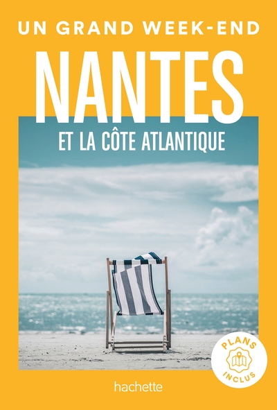 Nantes et la côte Atlantique Guide Un Grand Week-End - Faurie, Claire