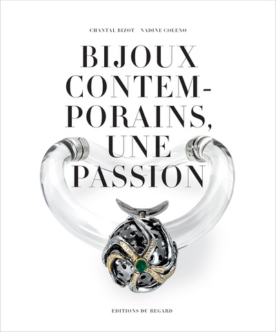 Bijoux Contemporains, une passion - Chantal Bizot