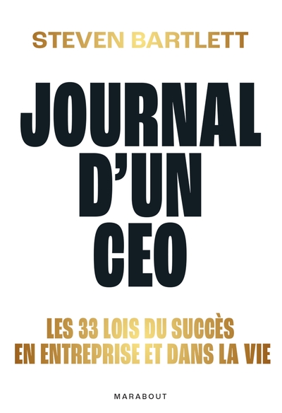 Journal D'Un Ceo, Les 33 Lois Du Succès En Entreprise Et Dans La Vie