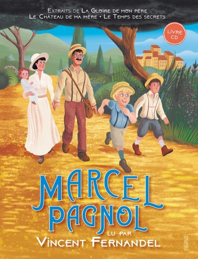 Marcel Pagnol lu par Vincent Fernandel (livre-CD) - Marcel Pagnol