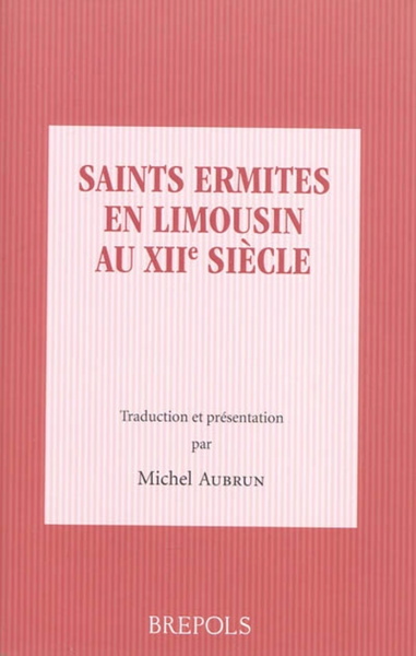 Saints Ermites Limousins Au Xiie Siecle (Les) - Aubrun Michel Editeur Scientif