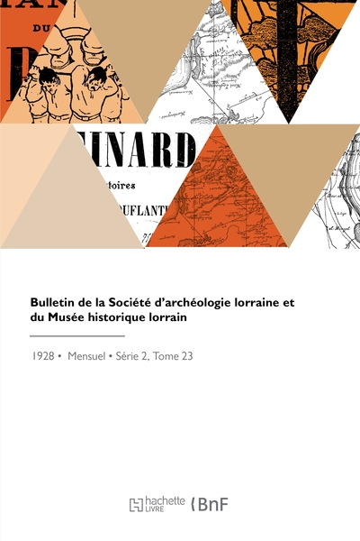 Bulletin de la Société d'archéologie lorraine et du Musée historique lorrain