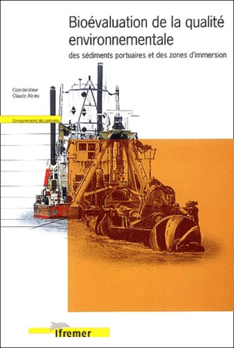 Bioévaluation de la qualité environnementale des sédiments portuaires et des zones d'immersion