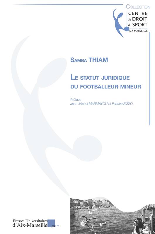 Le statut juridique du footballeur mineur - Samba THIAM