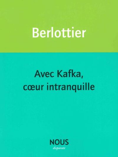 Avec Kafka, cœur intranquille