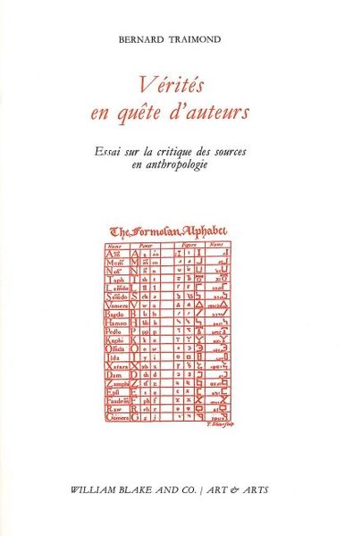 Verites En Quete D'Auteurs, Essai Sur La Critique Des Sources En Anthropologie